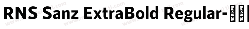 RNS Sanz ExtraBold Regular字体转换